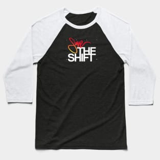 Save The Shift Baseball T-Shirt